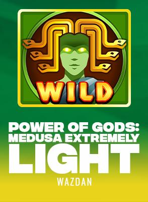 Power of Gods: Medusa Extremely Light